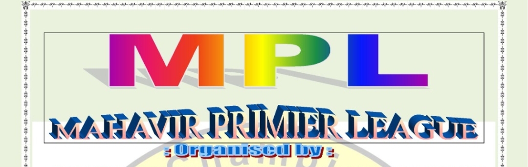 MPL ( Mahavir Chhak Premier League)